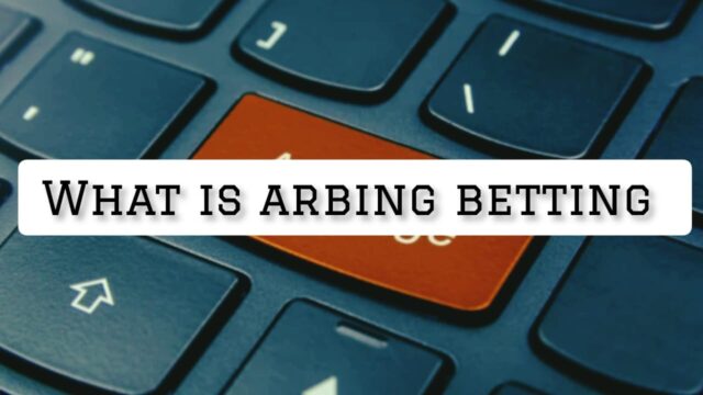 What Is Arbing Betting? A Beginner’s Guide To Risk-Free Bets