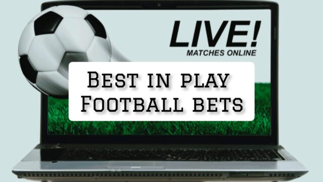 The Best In-Play Football Bets That Guarantee Wins!