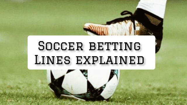 Soccer Betting Lines Explained: Master The Basics Today!